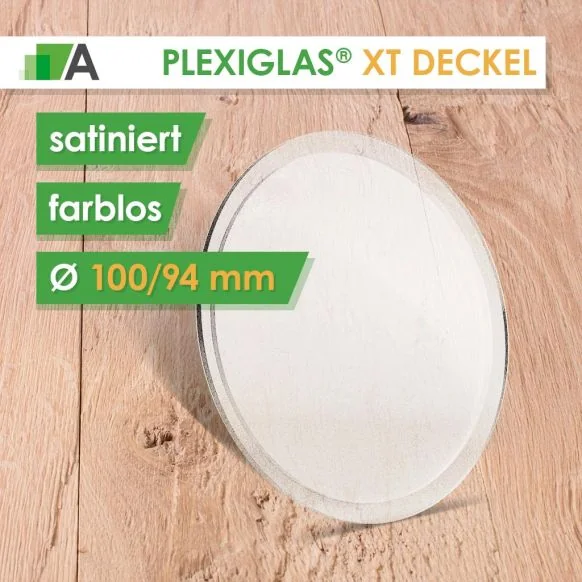 PLEXIGLAS® Deckel für XT Rohr satiniert Ø100/94 mm